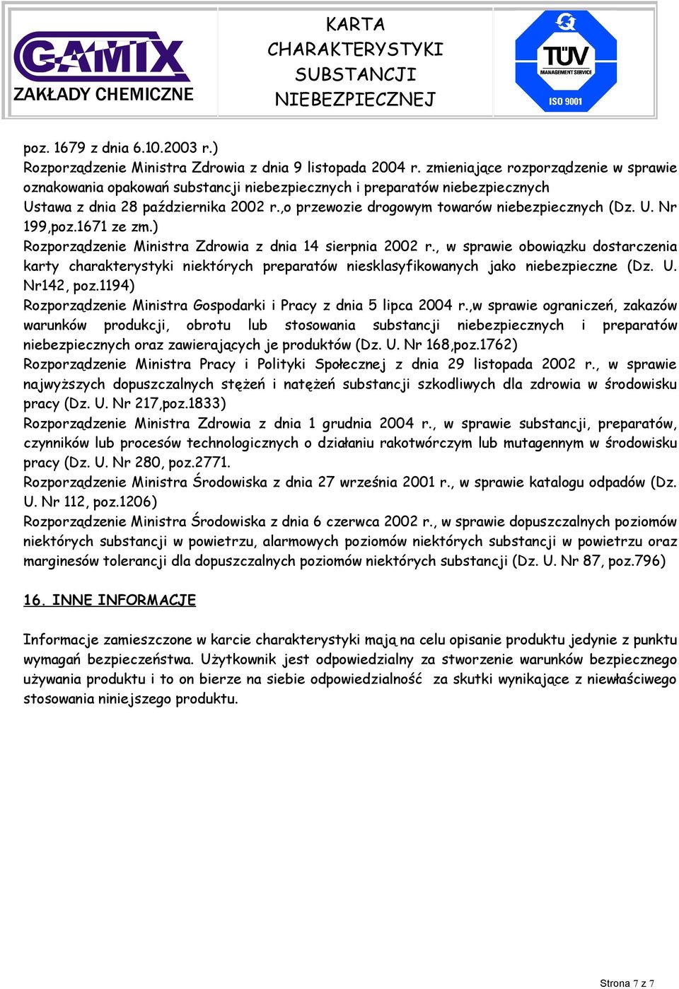 ,o przewozie drogowym towarów niebezpiecznych (Dz. U. Nr 199,poz.1671 ze zm.) Rozporządzenie Ministra Zdrowia z dnia 14 sierpnia 2002 r.
