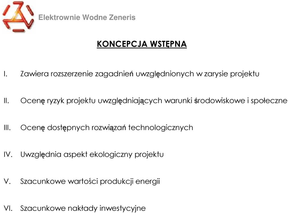 Ocenę ryzyk projektu uwzględniających warunki środowiskowe i społeczne III.