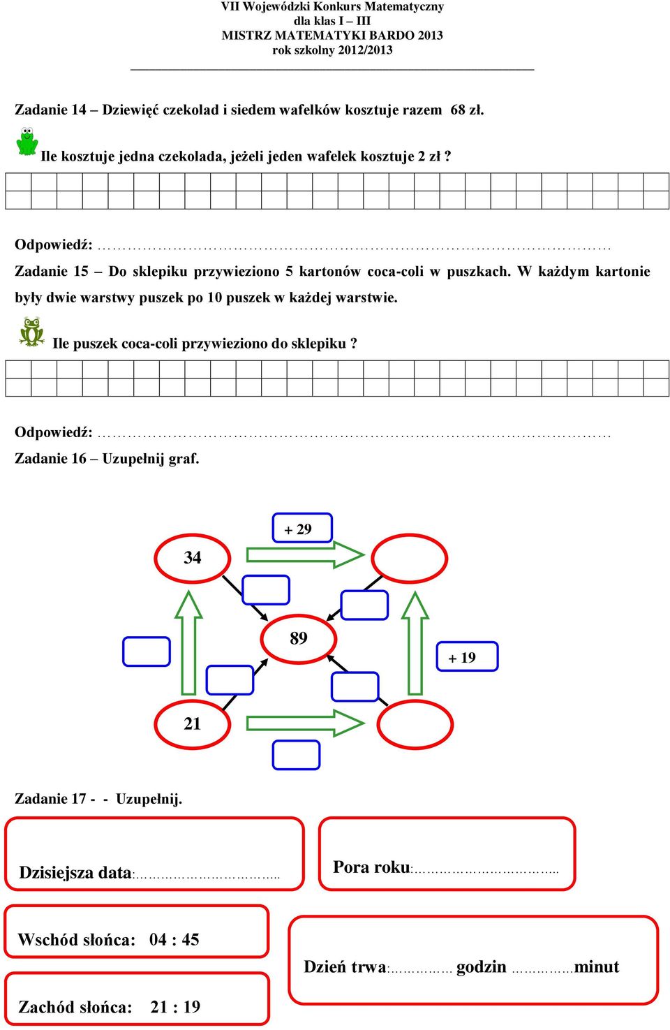 Zadanie 15 Do sklepiku przywieziono 5 kartonów coca-coli w puszkach.
