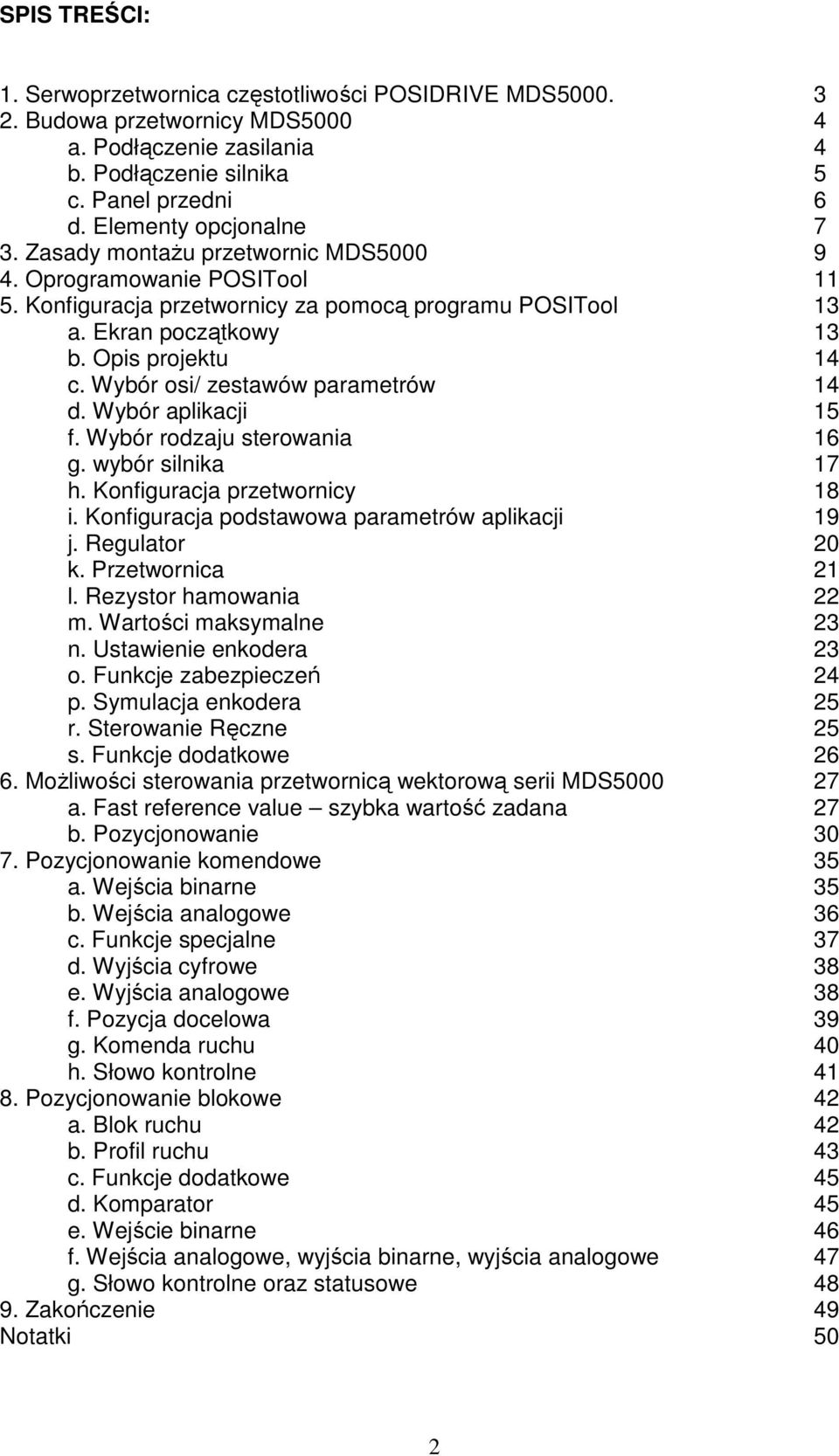 Wybór osi/ zestawów parametrów 14 d. Wybór aplikacji 15 f. Wybór rodzaju sterowania 16 g. wybór silnika 17 h. Konfiguracja przetwornicy 18 i. Konfiguracja podstawowa parametrów aplikacji 19 j.