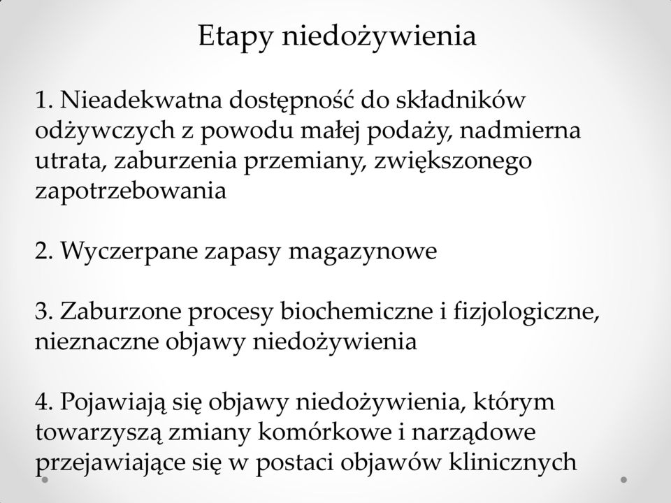 przemiany, zwiększonego zapotrzebowania 2. Wyczerpane zapasy magazynowe 3.