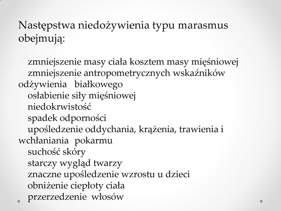 niedokrwistość spadek odporności upośledzenie oddychania, krążenia, trawienia i wchłaniania pokarmu