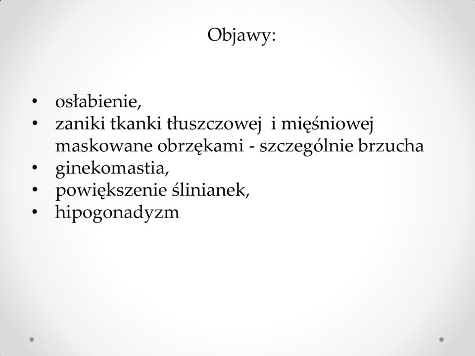 obrzękami - szczególnie brzucha