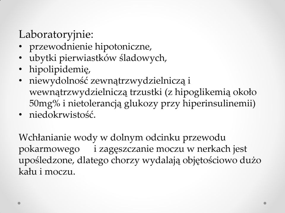 nietolerancją glukozy przy hiperinsulinemii) niedokrwistość.