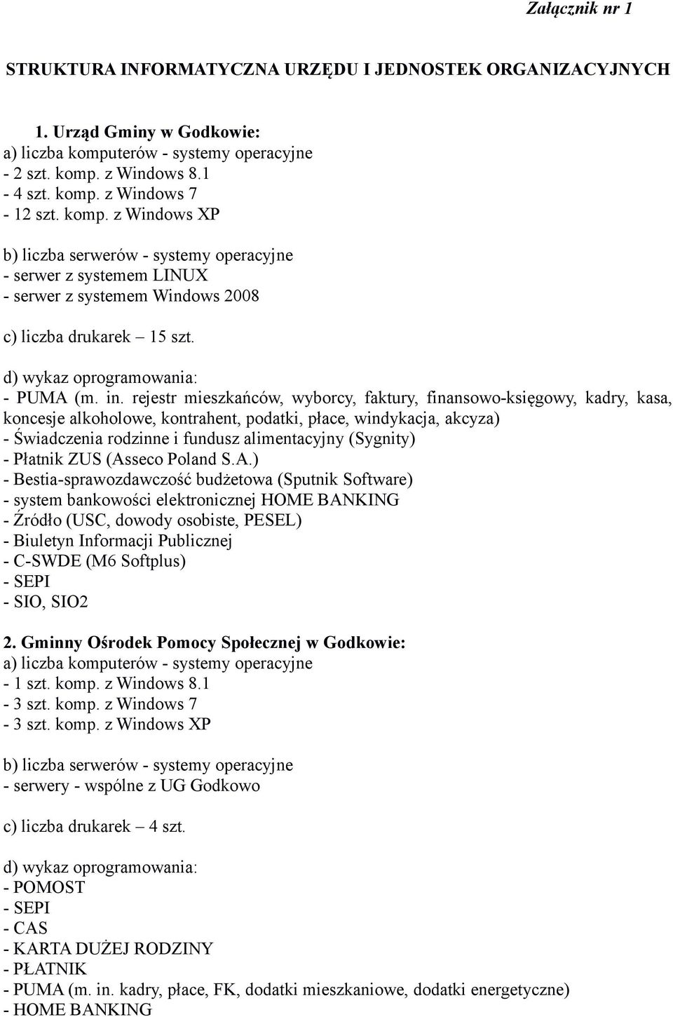 rejestr mieszkańców, wyborcy, faktury, finansowo-księgowy, kadry, kasa, koncesje alkoholowe, kontrahent, podatki, płace, windykacja, akcyza) - Świadczenia rodzinne i fundusz alimentacyjny (Sygnity) -