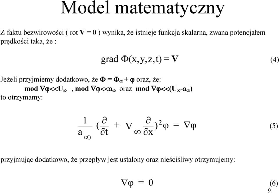 przyjmiemy dodatkowo, że = + oraz, że: mod U, mod a oraz mod (U -a ) to otrzymamy: a ( +