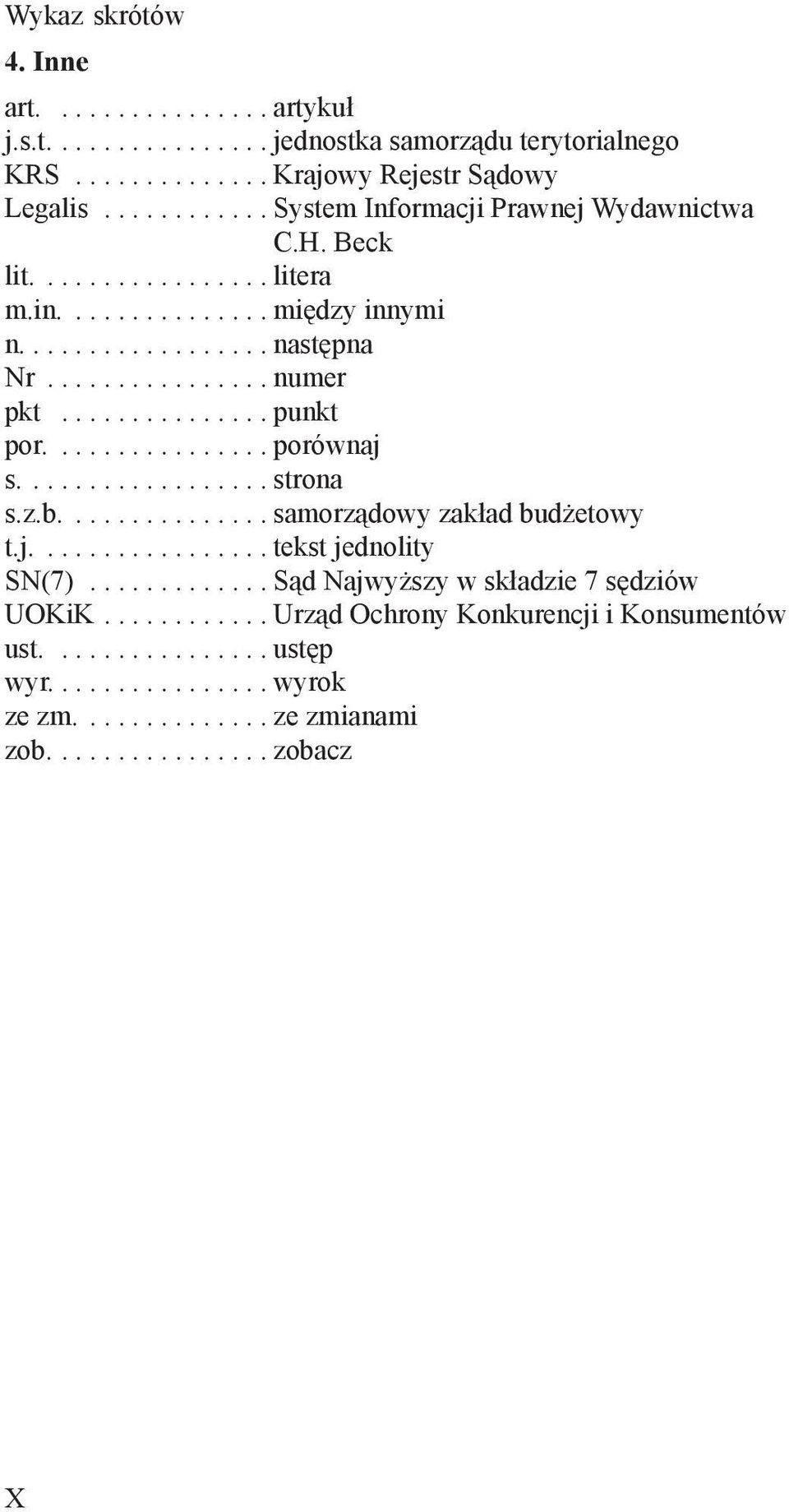 .............. punkt por................ porównaj s.................. strona s.z.b............... samorządowy zakład budżetowy t.j................. tekst jednolity SN(7).