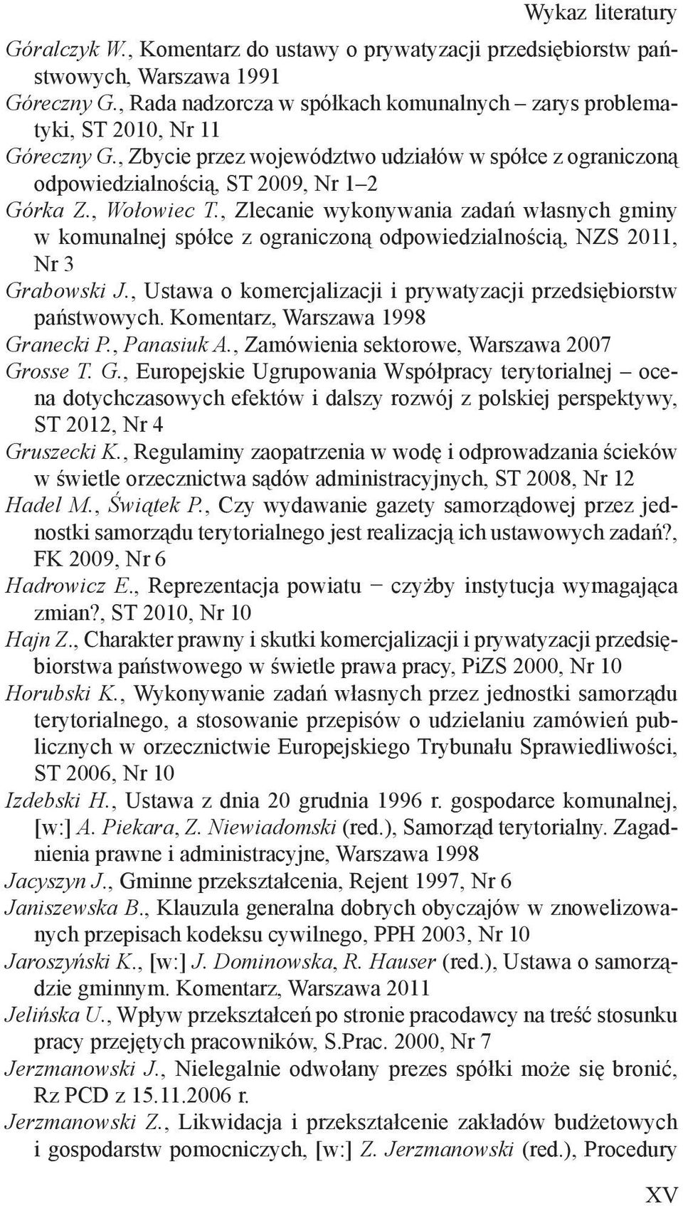 , Wołowiec T., Zlecanie wykonywania zadań własnych gminy w komunalnej spółce z ograniczoną odpowiedzialnością, NZS 2011, Nr 3 Grabowski J.