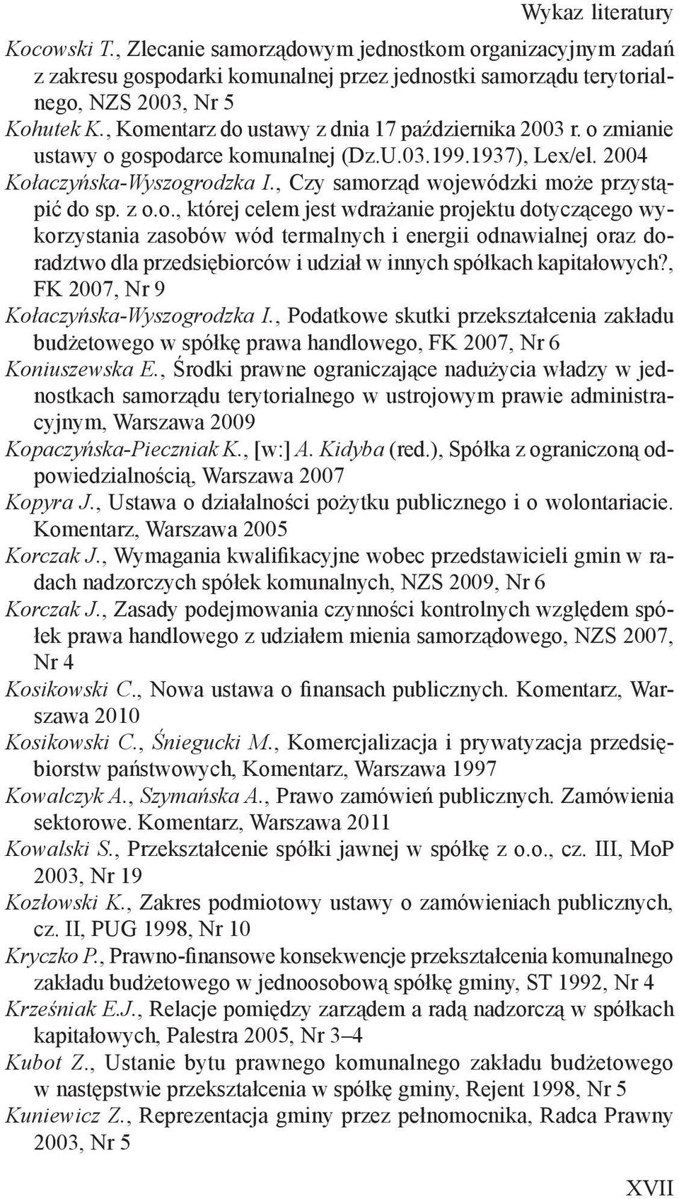 , Czy samorząd wojewódzki może przystąpić do sp. z o.o., której celem jest wdrażanie projektu dotyczącego wykorzystania zasobów wód termalnych i energii odnawialnej oraz doradztwo dla przedsiębiorców i udział w innych spółkach kapitałowych?