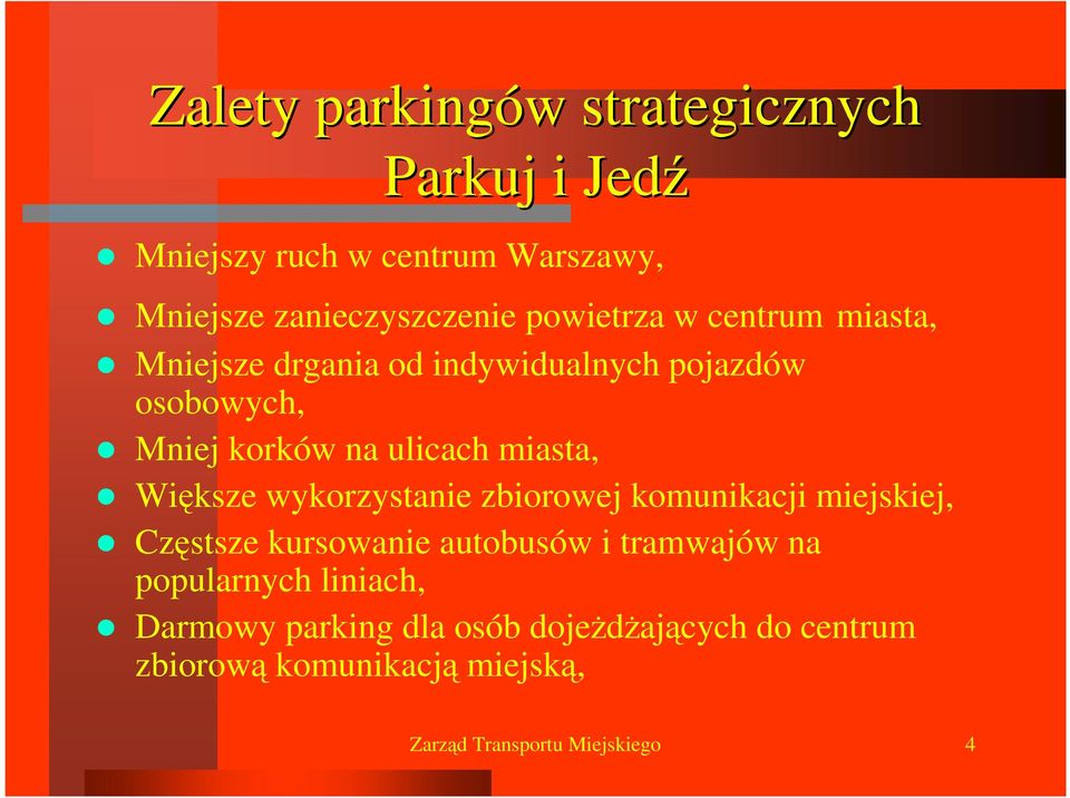 miasta, Większe wykorzystanie zbiorowej komunikacji miejskiej, Częstsze kursowanie autobusów i tramwajów na