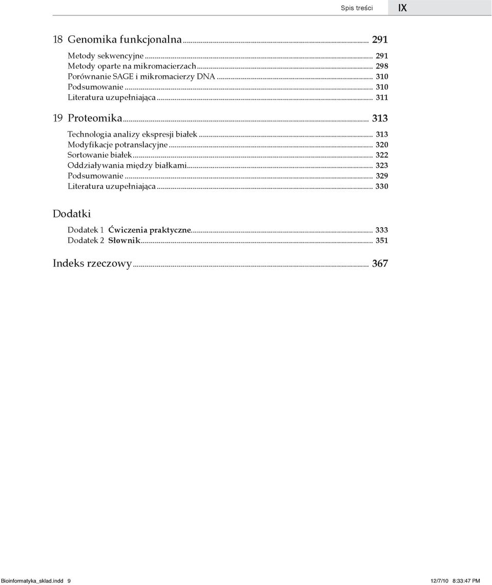 .. 313 Technologia analizy ekspresji białek... 313 Modyfikacje potranslacyjne... 320 Sortowanie białek.