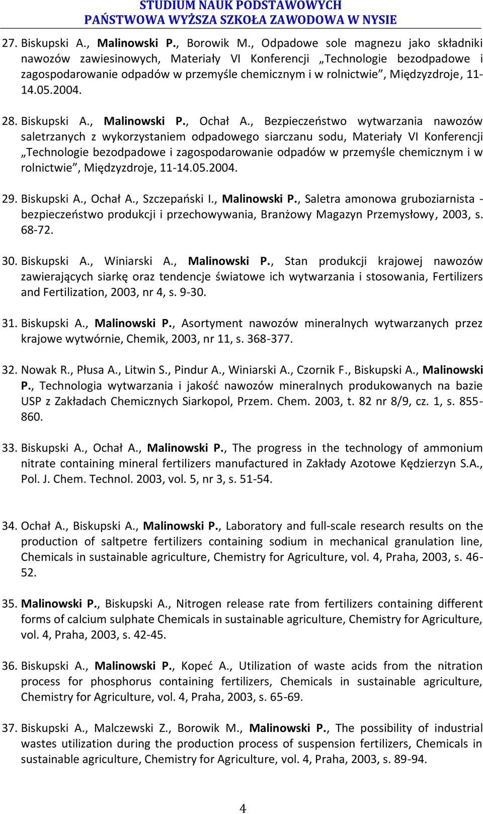 2004. 28. Biskupski A., Malinowski P., Ochał A.