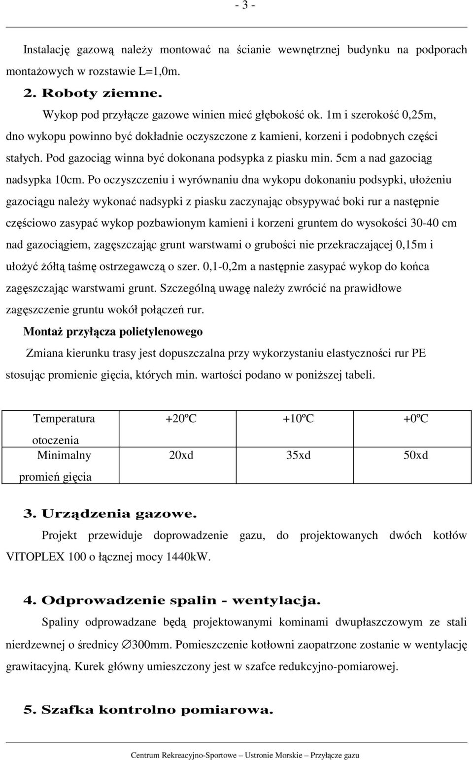 5cm a nad gazociąg nadsypka 10cm.