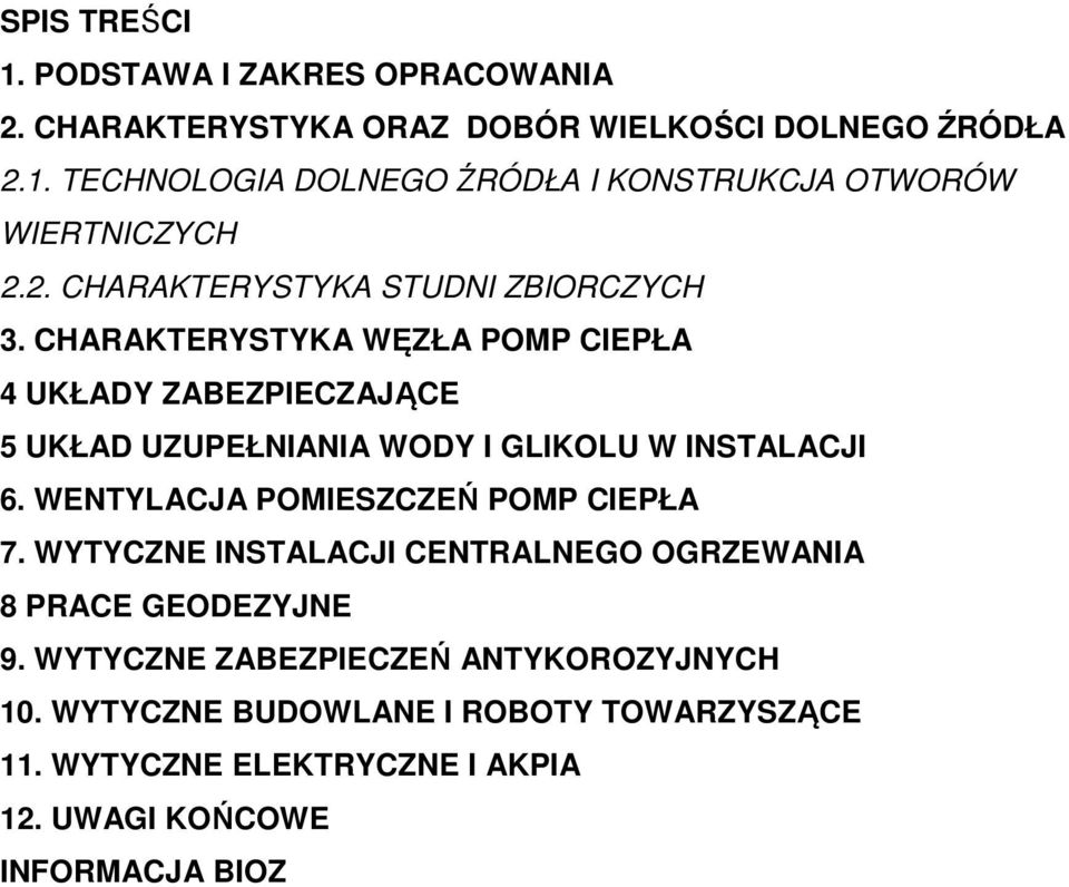 CHARAKTERYSTYKA WĘZŁA POMP CIEPŁA 4 UKŁADY ZABEZPIECZAJĄCE 5 UKŁAD UZUPEŁNIANIA WODY I GLIKOLU W INSTALACJI 6.