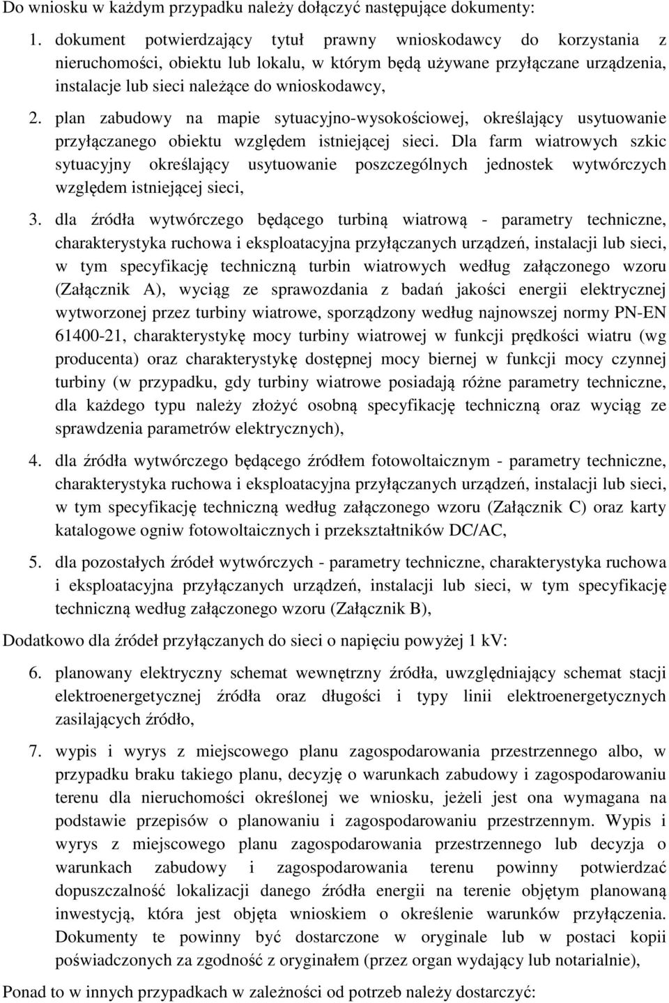 plan zabudowy na mapie sytuacyjno-wysokościowej, określający usytuowanie przyłączanego obiektu względem istniejącej sieci.