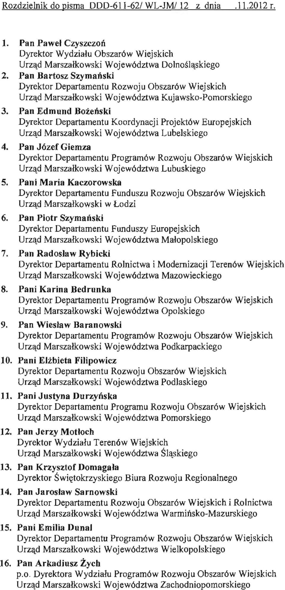 Pan Edmund Bozenski Dyrektor Oepartamentu Koordynacji Projekt6w Europejskich Urzad Marszalkowski Wojew6dztwa Lubelskiego 4.