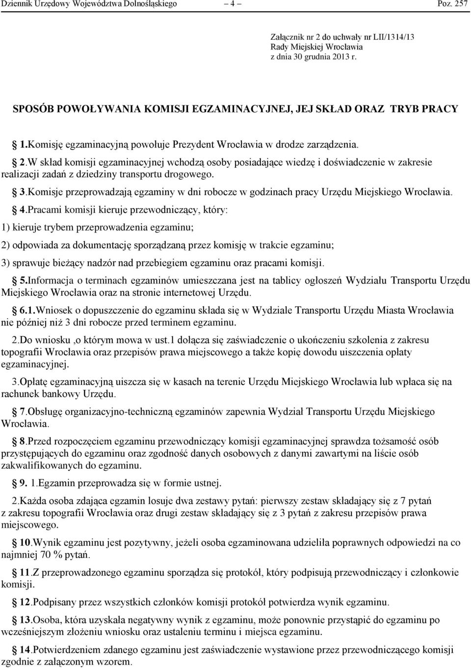 W skład komisji egzaminacyjnej wchodzą osoby posiadające wiedzę i doświadczenie w zakresie realizacji zadań z dziedziny transportu drogowego. 3.