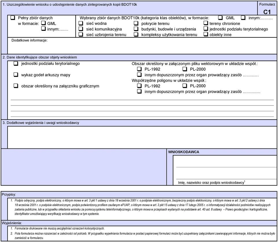 ... sieć komunikacyjna budynki, budowle i urządzenia jednostki podziału terytorialnego sieć uzbrojenia terenu kompleksy użytkowania terenu obiekty inne Dodatkowe informacje: 2.