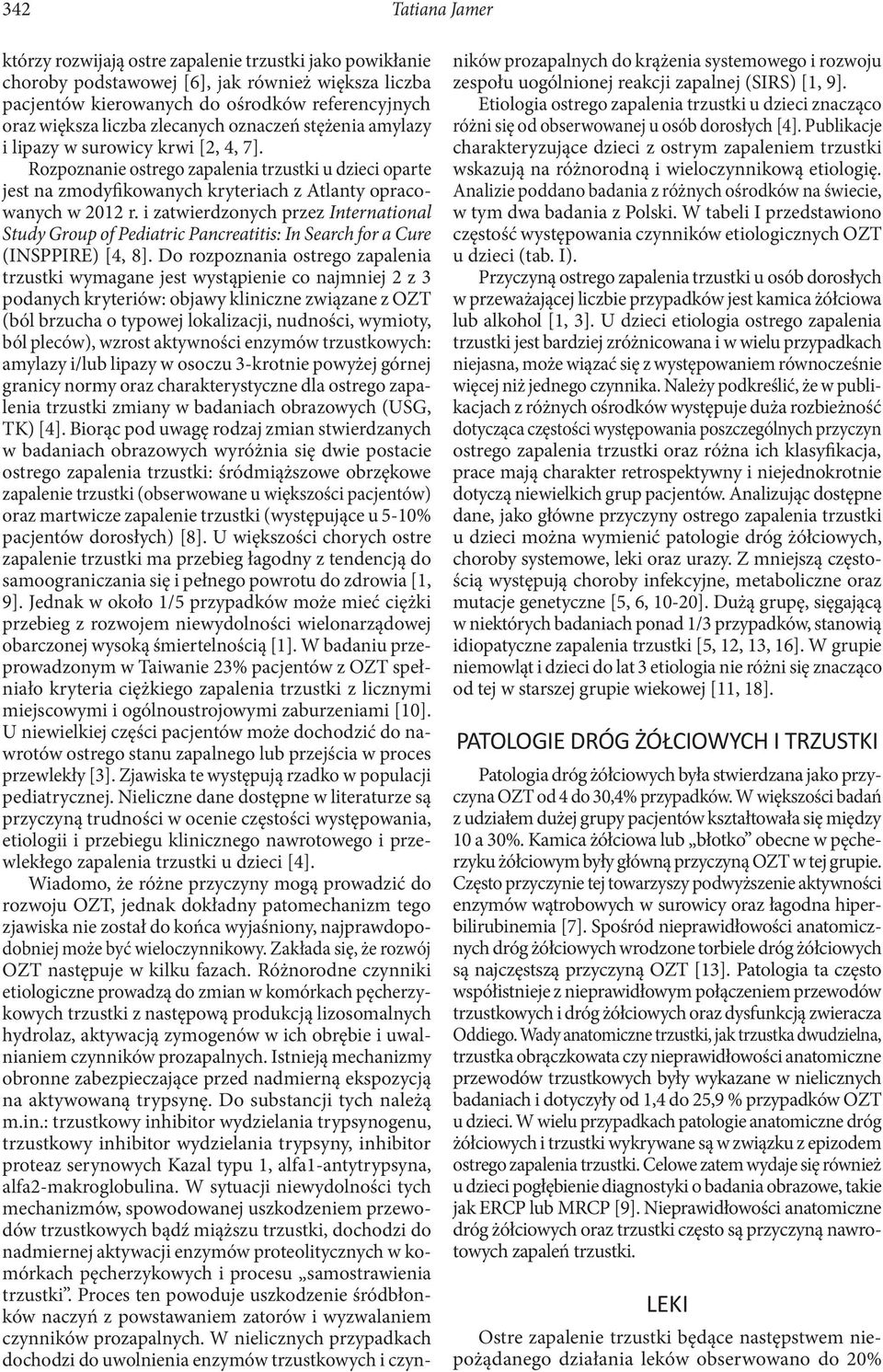 i zatwierdzonych przez International Study Group of Pediatric Pancreatitis: In Search for a Cure (INSPPIRE) [4, 8].