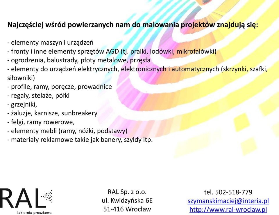 pralki, lodówki, mikrofalówki) - ogrodzenia, balustrady, płoty metalowe, przęsła - elementy do urządzeń elektrycznych, elektronicznych i