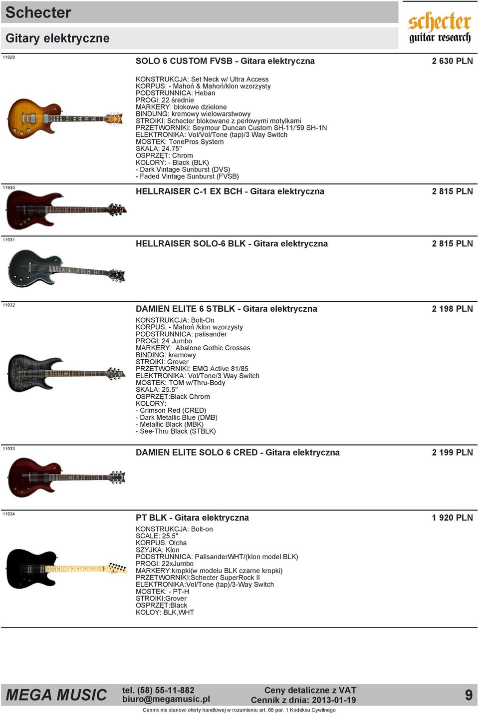 75" OSPRZĘT: Chrom KOLORY: Black (BLK) Dark Vintage Sunburst (DVS) Faded Vintage Sunburst (FVSB) HELLRAISER C 1 EX BCH Gitara elektryczna 2 815 PLN 11931 HELLRAISER SOLO 6 BLK Gitara elektryczna 2