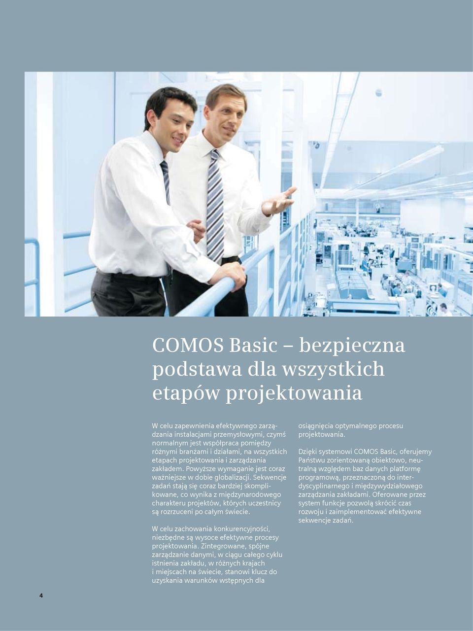 Sekwencje zadań stają się coraz bardziej skomplikowane, co wynika z międzynarodowego charakteru projektów, których uczestnicy są rozrzuceni po całym świecie.