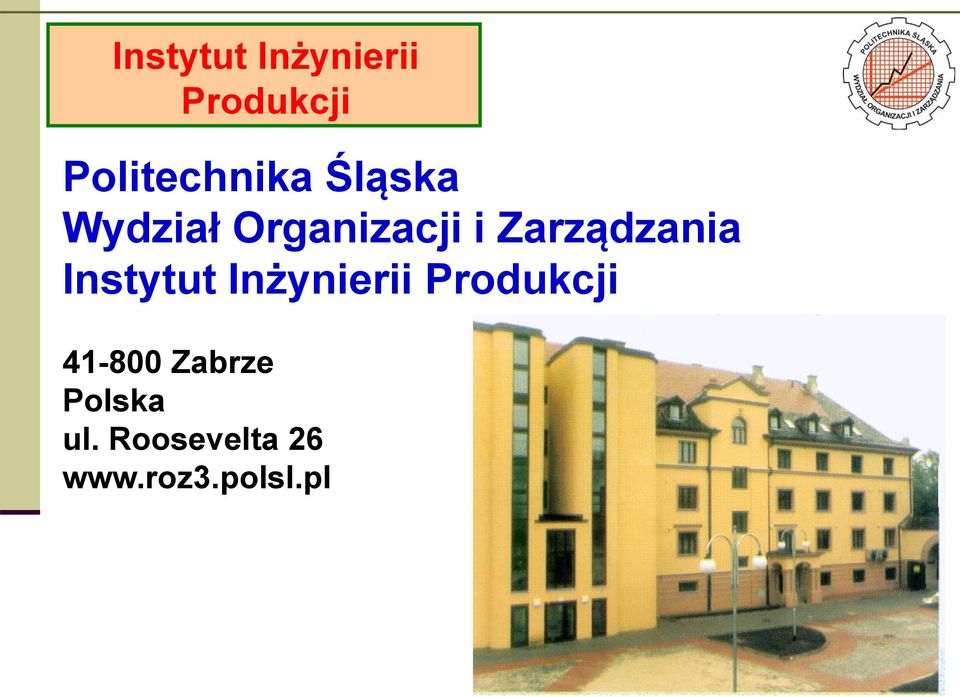 Instytut Inżynierii Produkcji 41-800