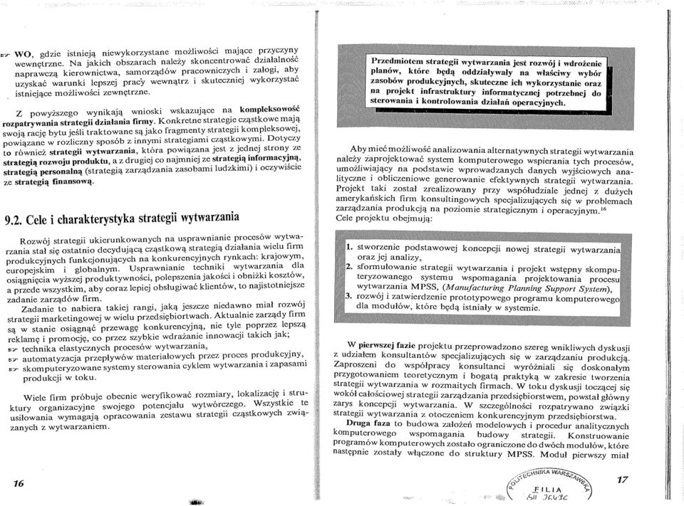 zewnętrzne. Z pwyższeg wynikają wniski wskazujące na kmplekswść rzpatrywania strategii działania firmy.