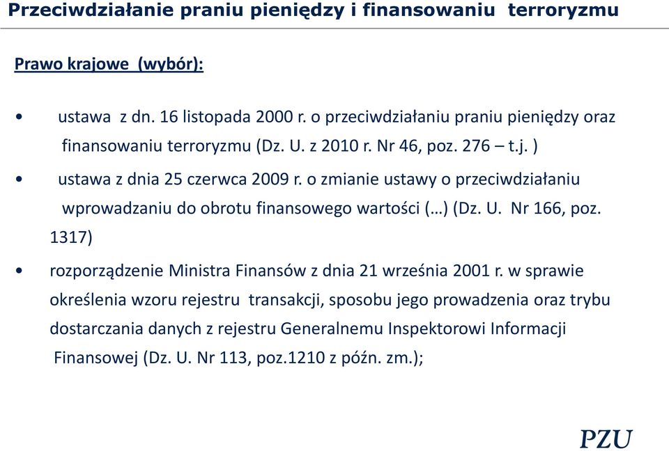 o zmianie ustawy o przeciwdziałaniu wprowadzaniu do obrotu finansowego wartości ( ) (Dz. U. Nr 166, poz.