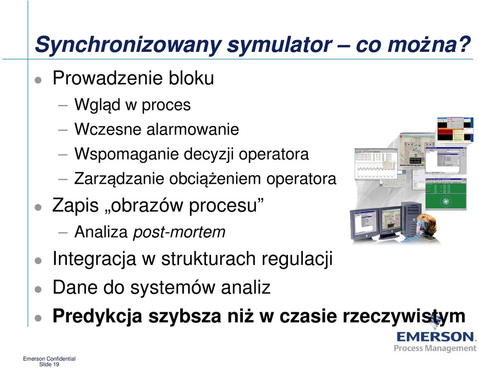 operatora Zarządzanie obciążeniem operatora Zapis obrazów procesu Analiza