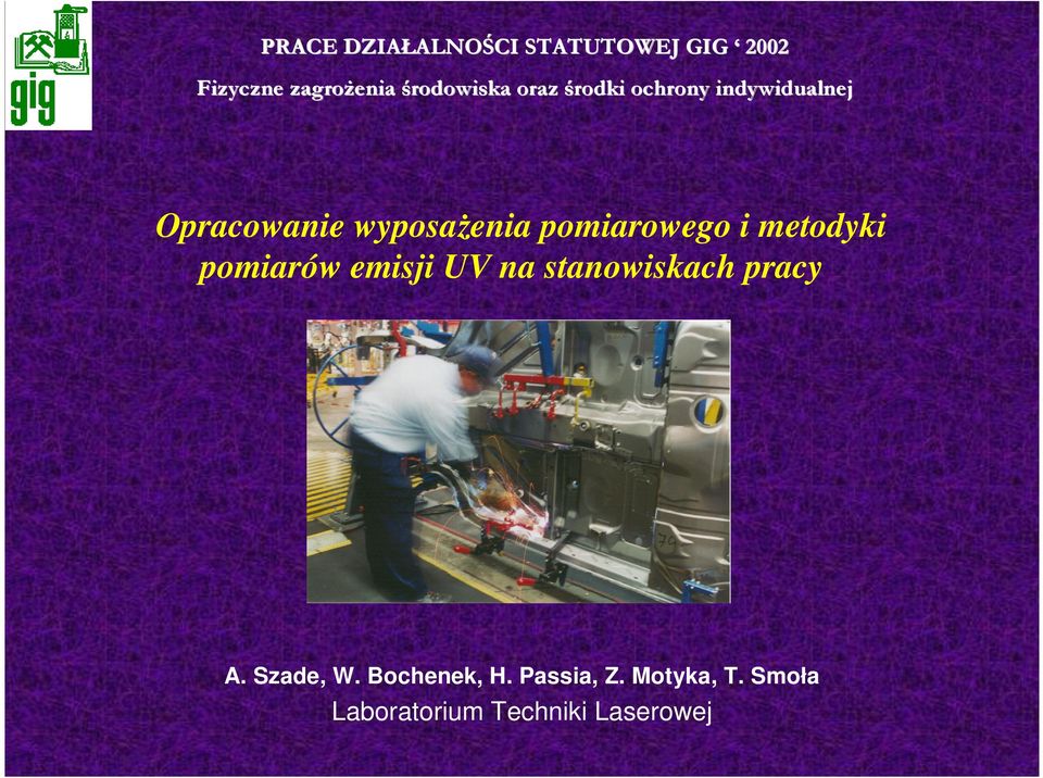 i metodyki pomiarów emisji UV na stanowiskach pracy A. Szade, W.