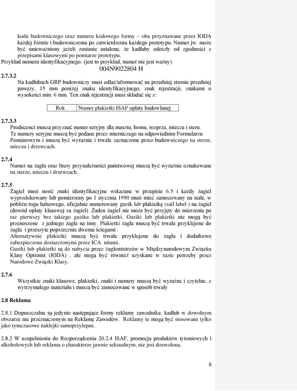 Przykład numeru identyfikacyjnego: (jest to przykład, numer nie jest ważny) 004N9022804 H 2.7.3.