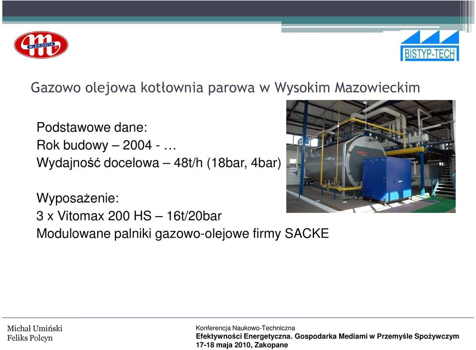 48t/h (18bar, 4bar) Wyposażenie: 3 x Vitomax 200 HS