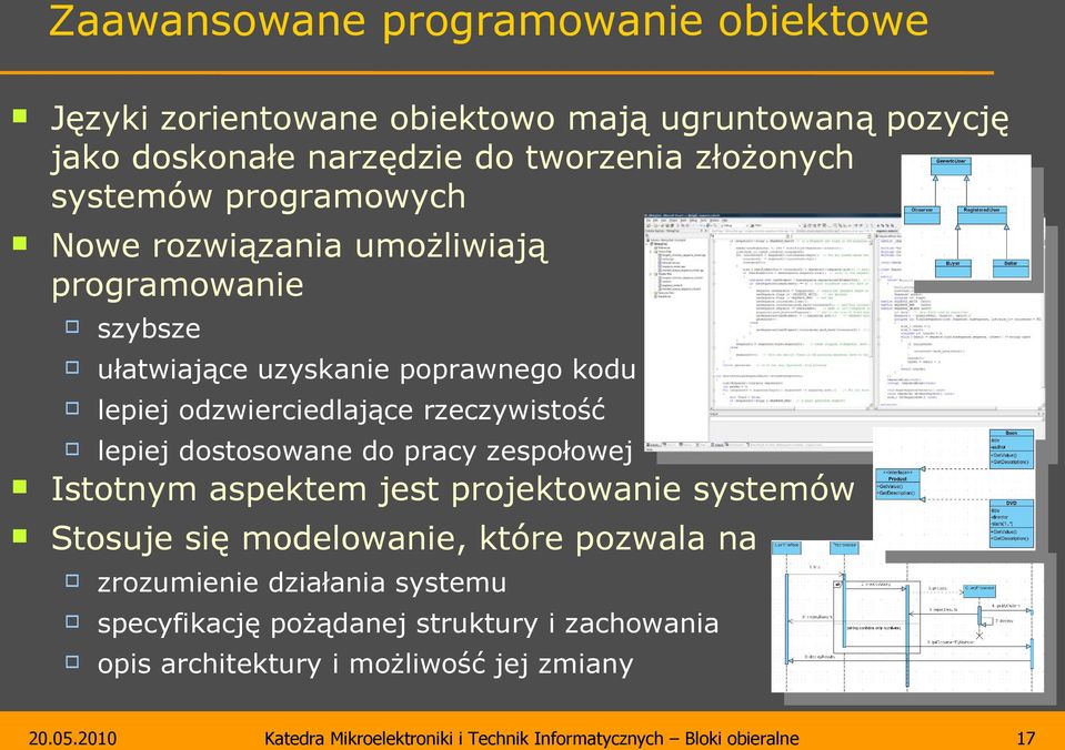 odzwierciedlające rzeczywistość lepiej dostosowane do pracy zespołowej Istotnym aspektem jest projektowanie systemów Stosuje się