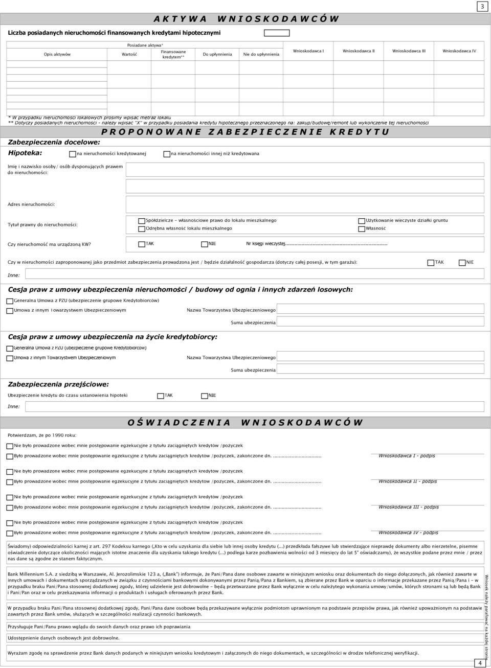przeznaczonego na: zakup/budowę/remont lub wykończenie tej nieruchomości P R O P O N O W A N E Z A B E Z P I E C Z E N I E K R E D Y T U Zabezpieczenia docelowe: Hipoteka: na nieruchomości