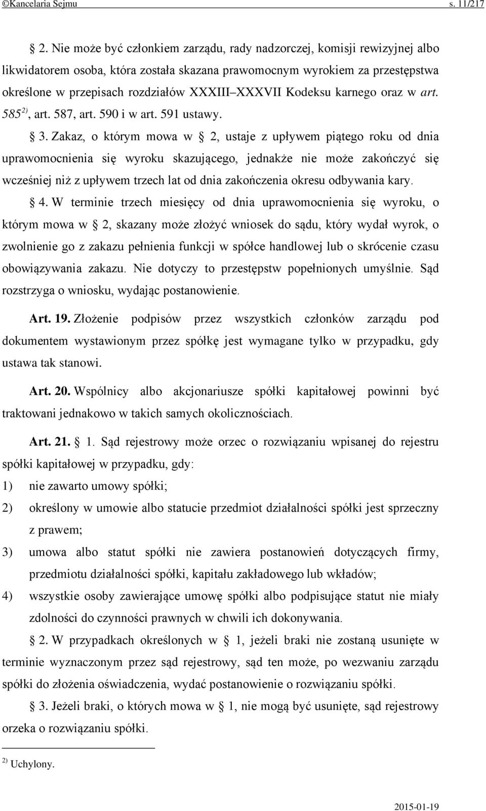 Kodeksu karnego oraz w art. 585 2), art. 587, art. 590 i w art. 591 ustawy. 3.