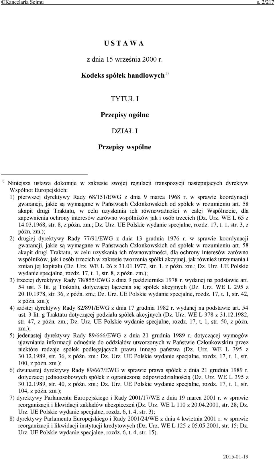 pierwszej dyrektywy Rady 68/151/EWG z dnia 9 marca 1968 r. w sprawie koordynacji gwarancji, jakie są wymagane w Państwach Członkowskich od spółek w rozumieniu art.