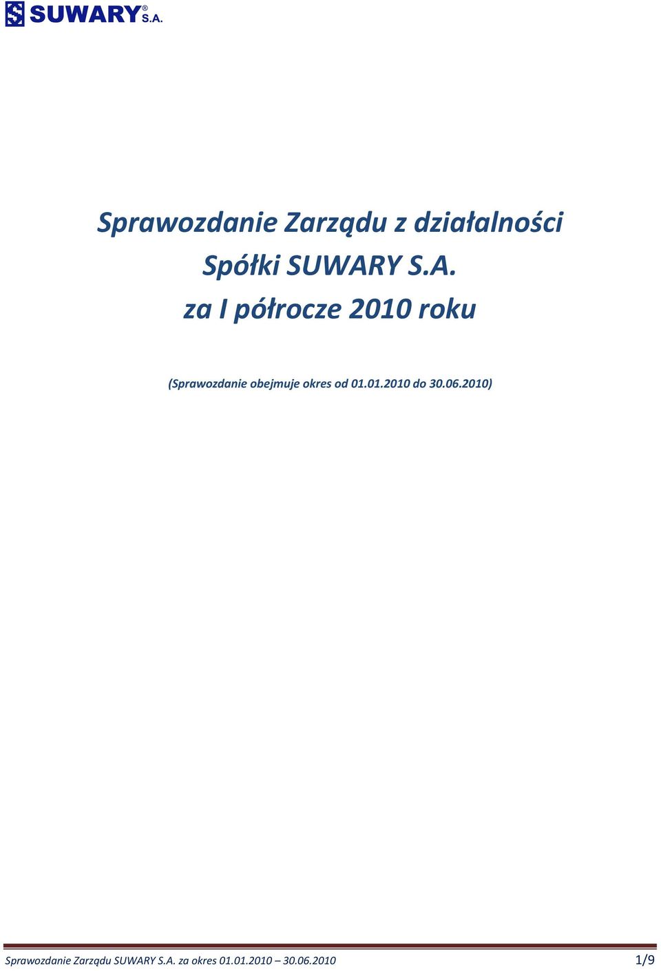 (Sprawozdanie obejmuje okres od 01.01.2010 do 30.06.