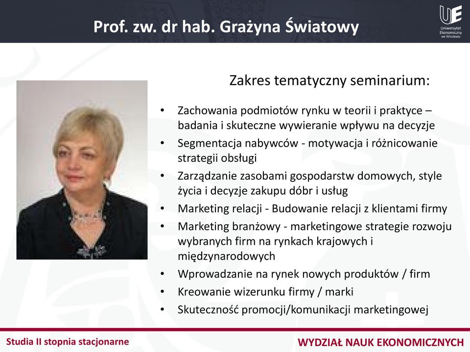 Segmentacja nabywców - motywacja i różnicowanie strategii obsługi Zarządzanie zasobami gospodarstw domowych, style życia i decyzje zakupu dóbr i usług