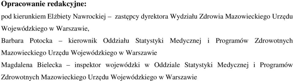 Medycznej i Programów Zdrowotnych Mazowieckiego Urzędu Wojewódzkiego w Warszawie Magdalena Bielecka