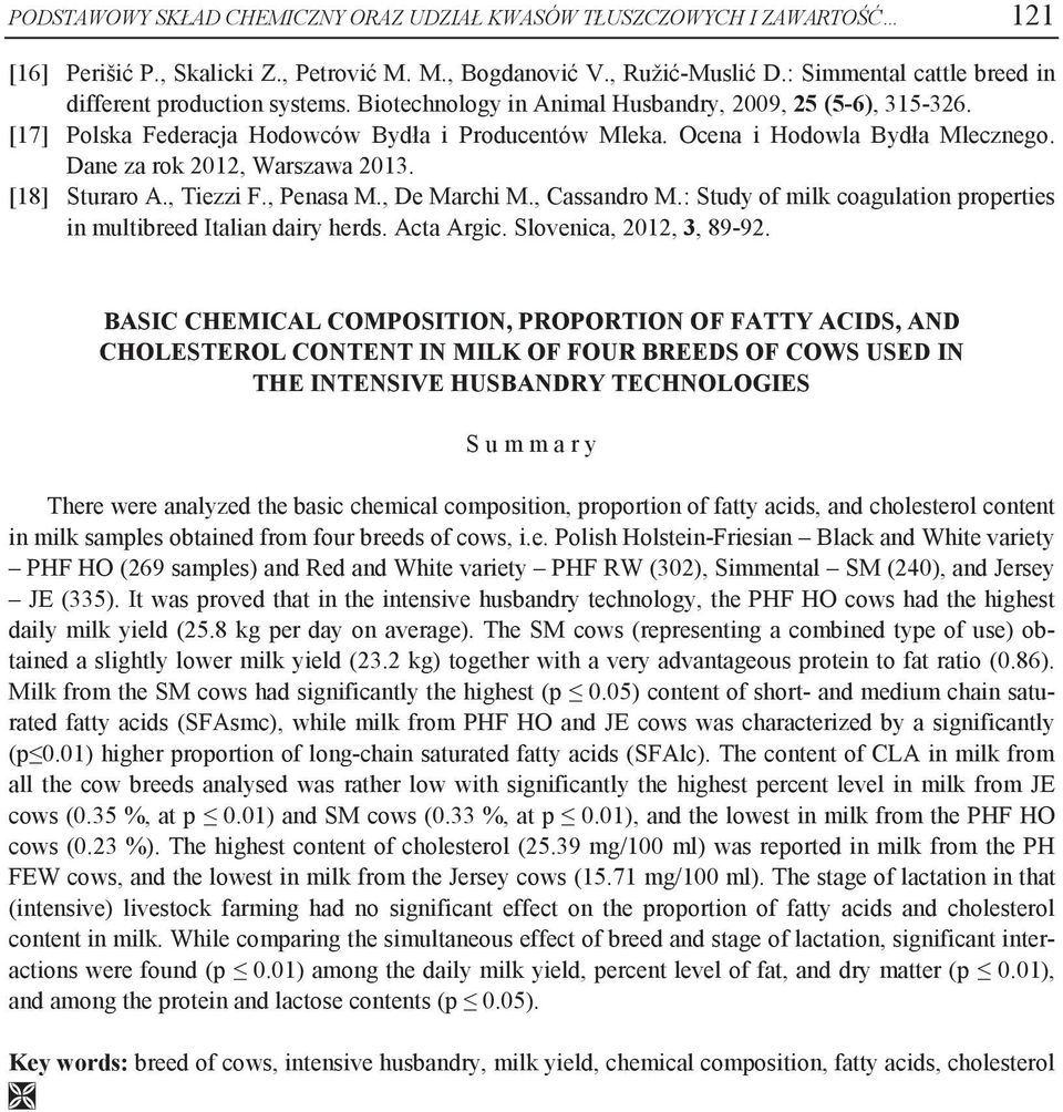 Ocena i Hodowla Bydła Mlecznego. Dane za rok 2012, Warszawa 2013. [18] Sturaro A., Tiezzi F., Penasa M., De Marchi M., Cassandro M.