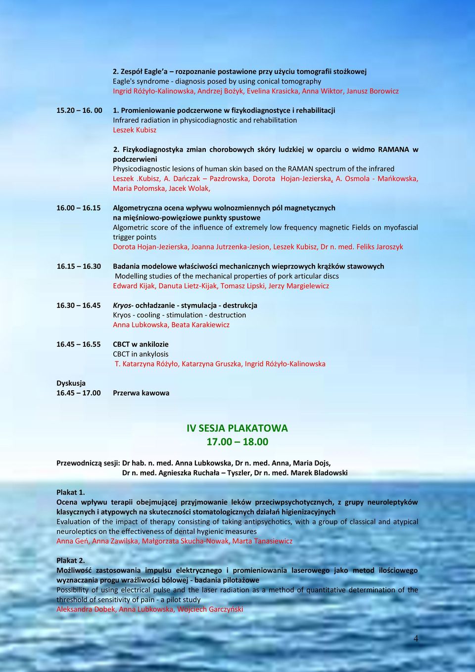 Fizykodiagnostyka zmian chorobowych skóry ludzkiej w oparciu o widmo RAMANA w podczerwieni Physicodiagnostic lesions of human skin based on the RAMAN spectrum of the infrared Leszek.Kubisz, A.