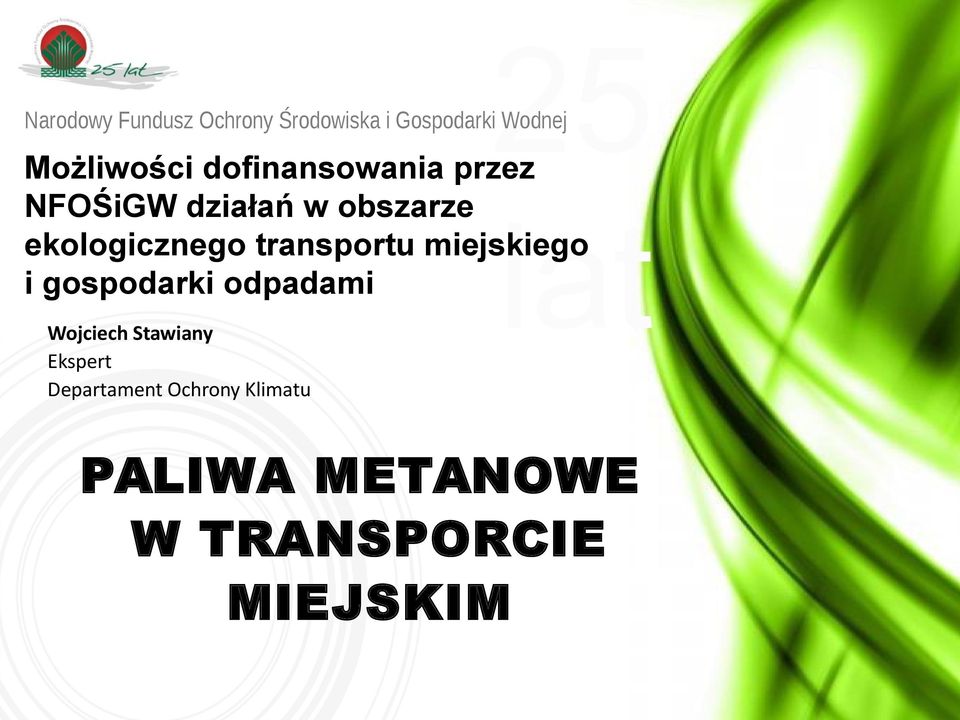 Fundusz Ochrony Środowiska i Gospodarki Wodnej Wojciech Stawiany