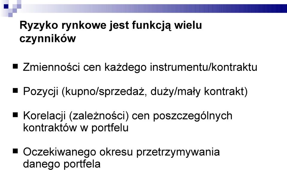 duży/mały kontrakt) Korelacji (zależności) cen poszczególnych