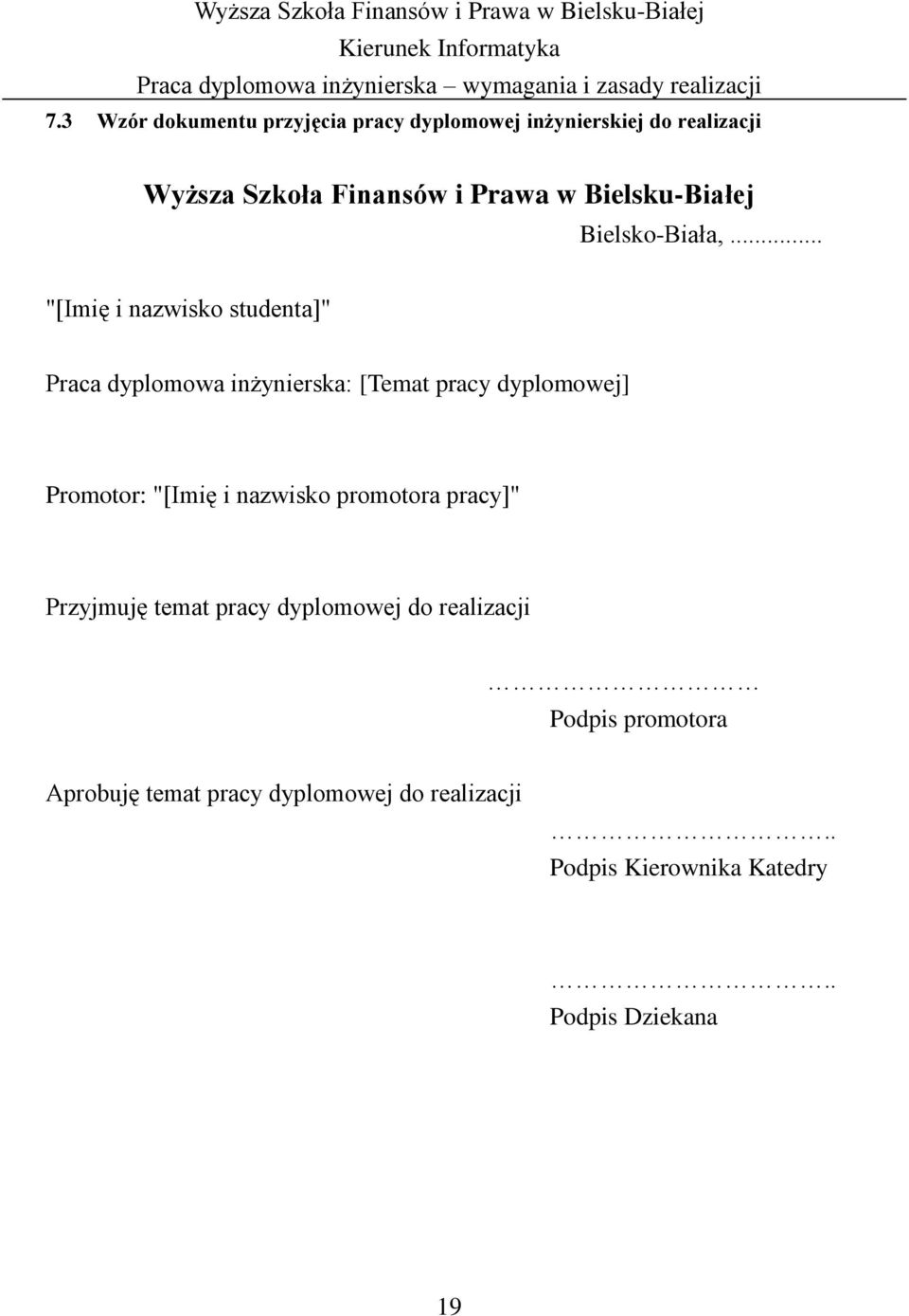 .. "[Imię i nazwisko studenta]" Praca dyplomowa inżynierska: [Temat pracy dyplomowej] Promotor: "[Imię i