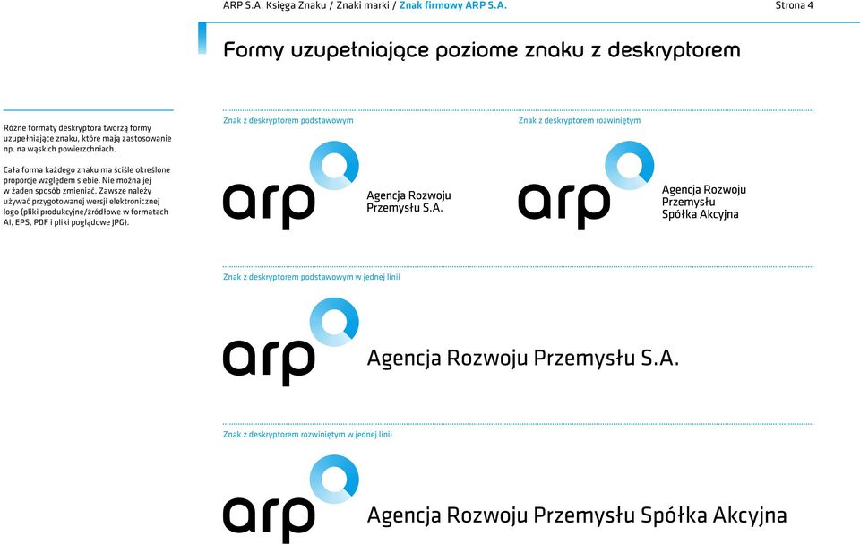 Zawsze należy używać przygotowanej wersji elektronicznej logo (pliki produkcyjne/źródłowe w formatach AI, EPS, PDF i pliki poglądowe JPG).