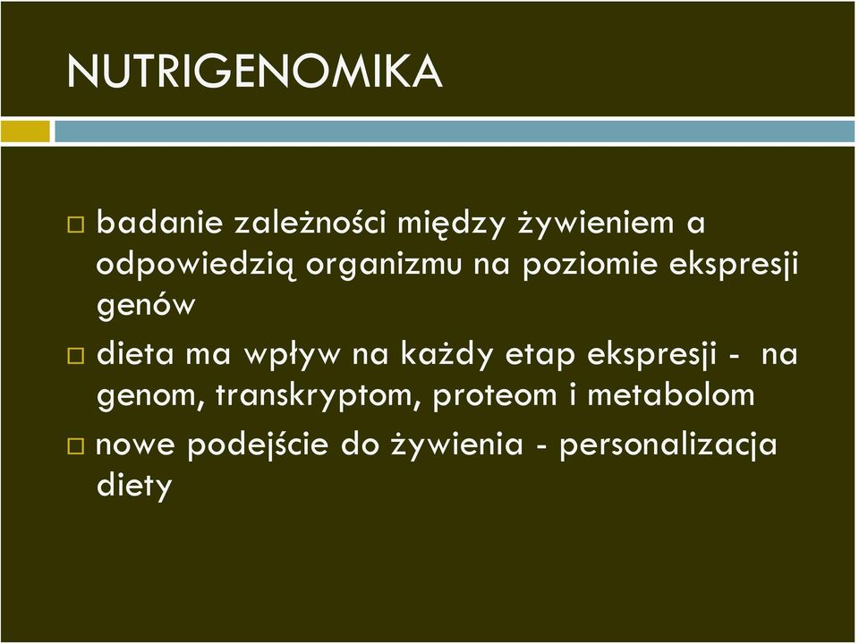 wpływ na każdy etap ekspresji - na genom, transkryptom,