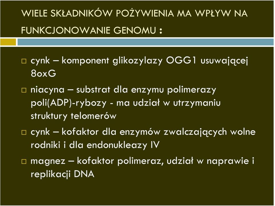 poli(adp)-rybozy - ma udział w utrzymaniu struktury telomerów cynk kofaktor dla enzymów