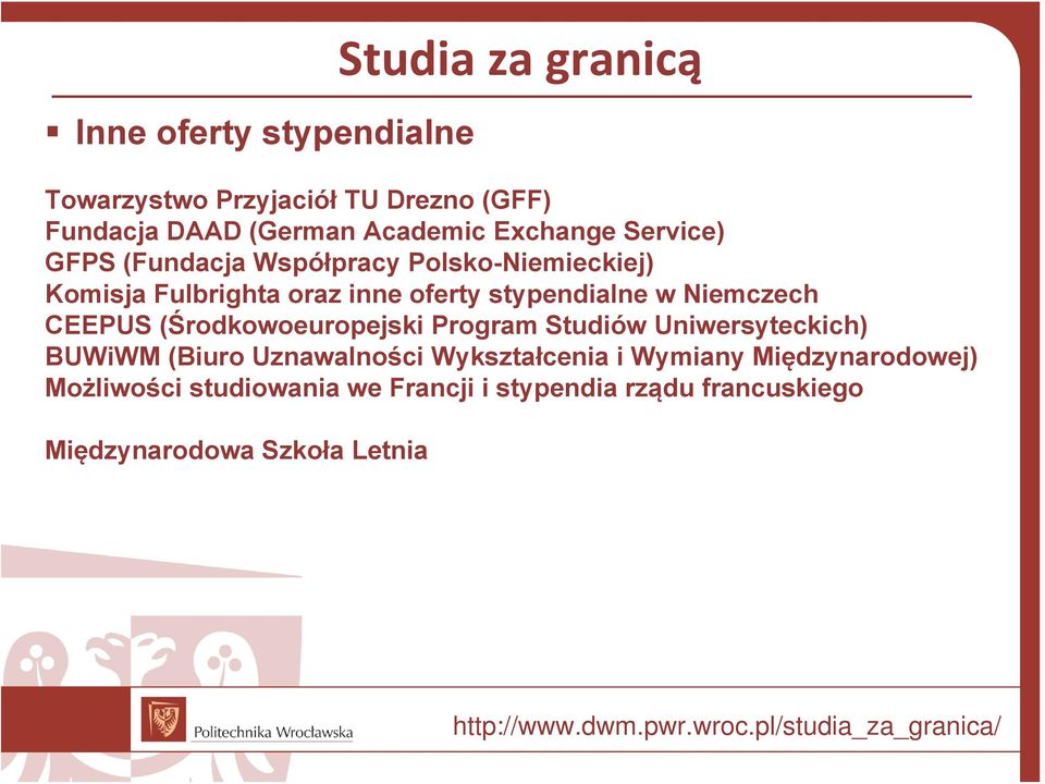 (Środkowoeuropejski Program Studiów Uniwersyteckich) BUWiWM (Biuro Uznawalności Wykształcenia i Wymiany Międzynarodowej)