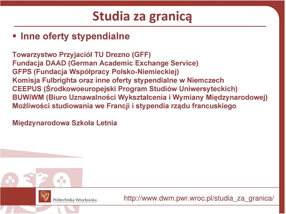 (Środkowoeuropejski Program Studiów Uniwersyteckich) BUWiWM (Biuro Uznawalności Wykształcenia i Wymiany Międzynarodowej)